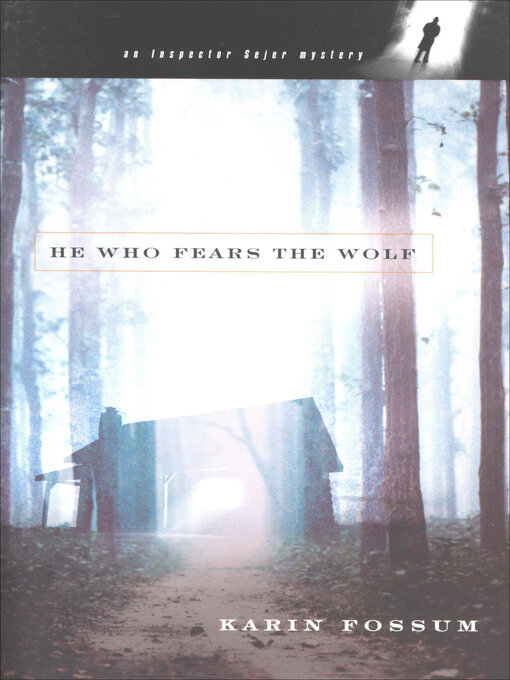 Title details for He Who Fears the Wolf by Karin Fossum - Available